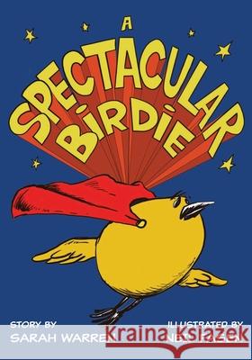 A Spectacular Birdie Neil Fasen Sarah Warren 9780692131770 B. Valentine Books - książka