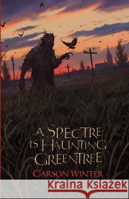 A Spectre is Haunting Greentree Carson Winter 9781959790044 Tenebrous Press - książka