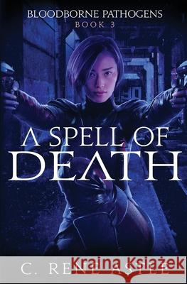 A Spell of Death C. Rene Astle 9781775159193 Christine Astle - książka