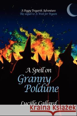 A Spell on Granny Poldune Lucille Callard 9781463650704 Createspace - książka