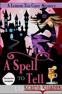 A Spell To Tell - Deutsche Ausgabe Lucy May 9781965224540 Frisky Fox Publishing, LLC - książka