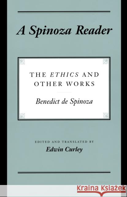 A Spinoza Reader: The Ethics and Other Works Spinoza, Benedictus de 9780691000671 Princeton University Press - książka