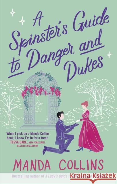 A Spinster's Guide to Danger and Dukes: the perfect fake engagement historical romance Manda Collins 9780349437880 Little, Brown Book Group - książka