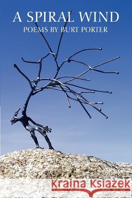 A Spiral Wind Burt Porter 9780595359905 iUniverse - książka