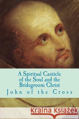 A Spiritual Canticle of the Soul and the Bridegroom Christ Peter Robinson John of the Cross                        James Langton 9781489578372 Tantor Media Inc - książka