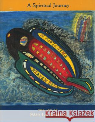 A Spiritual Journey: The Art of Eddie Lee Kendrick Alice R. Yelen Suzanne Kotz Eddie L. Kendrick 9781578061112 University Press of Mississippi - książka