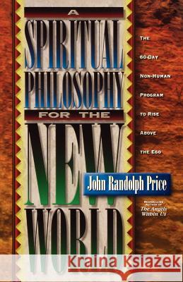 A Spiritual Philosophy for the New World Price, John Randolph 9781561703609 Hay House - książka