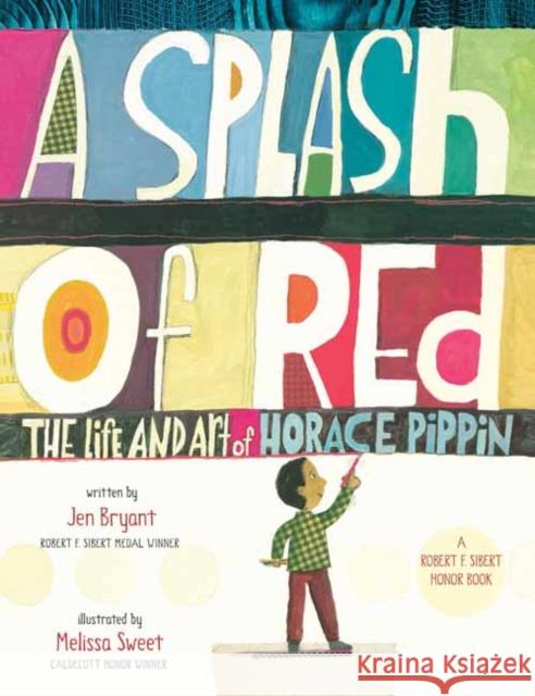 A Splash of Red: The Life and Art of Horace Pippin Jen Bryant 9780593568866 Random House USA Inc - książka