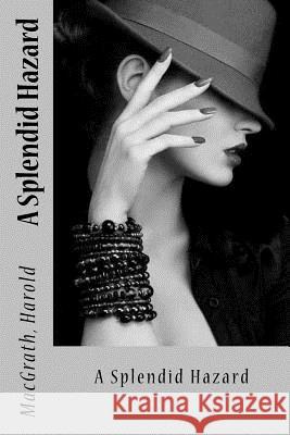 A Splendid Hazard Macgrath Harold Sir Angels 9781973708780 Createspace Independent Publishing Platform - książka