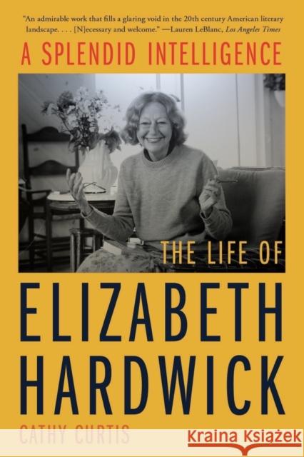 A Splendid Intelligence: The Life of Elizabeth Hardwick Curtis, Cathy 9781324052081 WW Norton & Co - książka