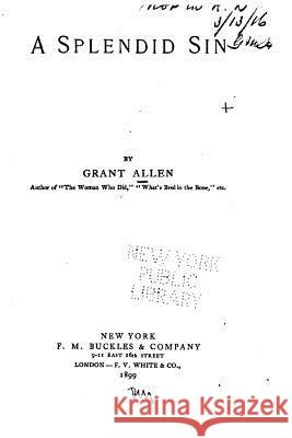 A Splendid Sin Grant Allen 9781530185108 Createspace Independent Publishing Platform - książka