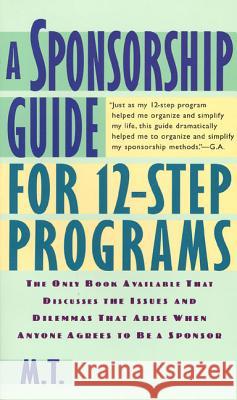 A Sponsorship Guide for 12-Step Programs M. T Mira T                                   M. T. 9780312181826 St. Martin's Griffin - książka