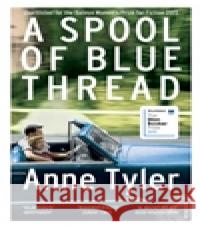 A Spool of Blue Thread : Nominiert: Baileys Women's Prize for Fiction 2015, Nominiert: Man Booker Prize 2015, Nominiert: IMPAC Dublin Literary Award 2017 Tyler Anne 9781784701093 Vintage - książka