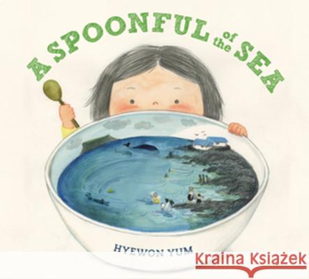 A Spoonful of the Sea Hyewon Yum 9781324053699 Norton Young Readers - książka