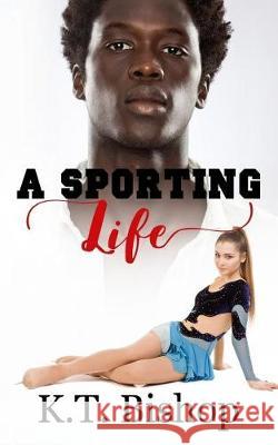 A Sporting Life Kt Bishop 9781976221941 Createspace Independent Publishing Platform - książka