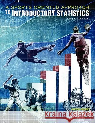 A Sports-Oriented Approach to Introductory Statistics Andrew Wiesner 9781621316404 Cognella Academic Publishing - książka