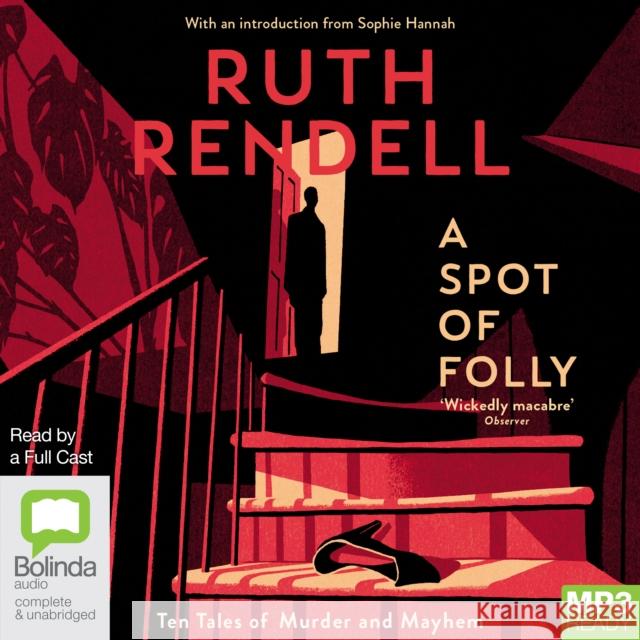 A Spot of Folly: Ten and a Quarter New Tales of Murder and Mayhem Ruth Rendell, Jonathan Keeble, Toby Longworth, Julian Rhind-Tutt, Gemma Whelan, Hattie Morahan 9781489412317 Bolinda Publishing - książka