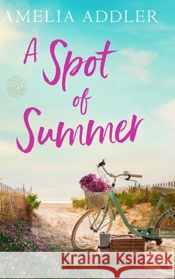 A Spot of Summer Amelia Addler 9781955298988 Anj Press - książka