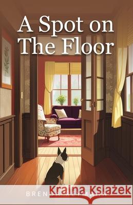 A Spot on the Floor Brenda Reymann 9781971002781 Brenda Reymann - książka