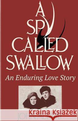 A Spy Called Swallow: An Enduring Love Story John Murray (Trinity College Dublin) 9781912031689 GB Publishing Org - książka