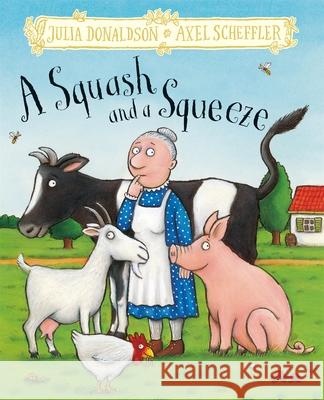 A Squash and a Squeeze: Hardback Gift Edition Julia Donaldson 9781509845309 Pan Macmillan - książka
