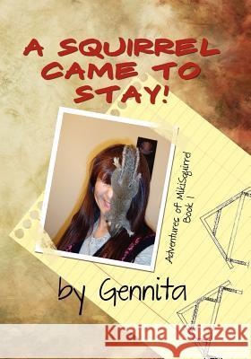 A Squirrel Came To Stay: Adventures of MikiSquirrel Low, Gennita 9781463797768 Createspace - książka