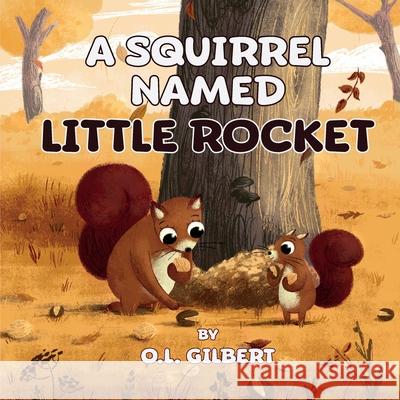 A Squirrel Named Little Rocket O L Gilbert 9781954095908 Yorkshire Publishing - książka