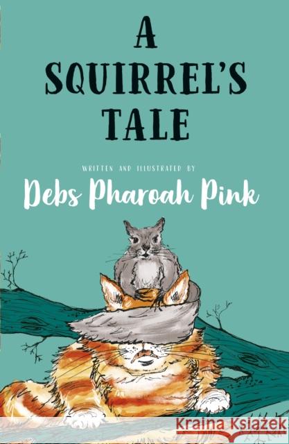 A Squirrel's Tale Deb Pharoah Pink 9781915641038 New Frontier Publishing - książka