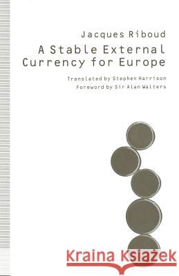 A Stable External Currency for Europe Jacques Riboud 9781349118236 Palgrave MacMillan - książka