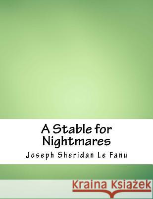 A Stable for Nightmares Joseph Sheridan L 9781979780933 Createspace Independent Publishing Platform - książka