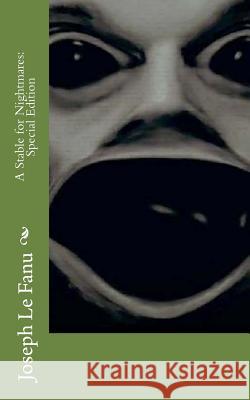 A Stable for Nightmares: Special Edition Joseph Sheridan L 9781718638365 Createspace Independent Publishing Platform - książka