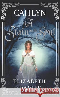 A Stain on the Soul Elizabeth Davies 9781726099950 Createspace Independent Publishing Platform - książka