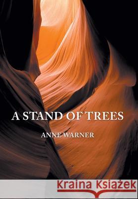 A Stand of Trees Anne Warner 9781503593619 Xlibris Corporation - książka