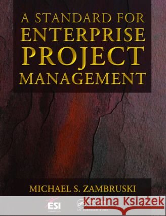 a standard for enterprise project management  Zambruski, Michael S. 9781420072457 Auerbach Publications - książka