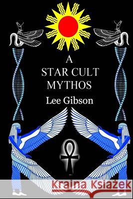 A Star Cult Mythos Lee Gibson 9781516969074 Createspace - książka