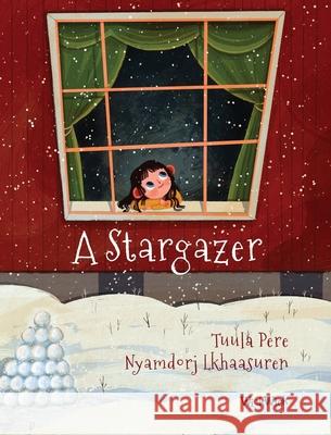 A Stargazer Tuula Pere Nyamdorj Lkhaasuren 9789528202325 Wickwick Ltd - książka