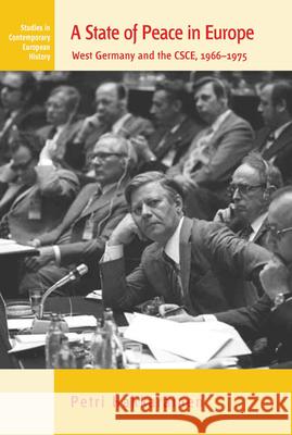 A State of Peace in Europe: West Germany and the CSCE, 1966-1975 Petri Hakkarainen 9780857452931 Berghahn Books - książka