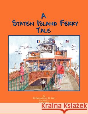 A Staten Island Ferry Tale Catherine Avery S Paul Frahm 9781413402629 Xlibris Corporation - książka
