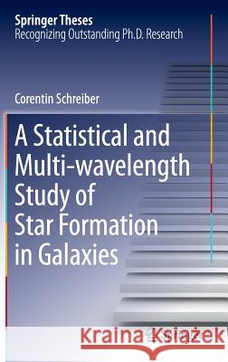 A Statistical and Multi-Wavelength Study of Star Formation in Galaxies Schreiber, Corentin 9783319442921 Springer - książka