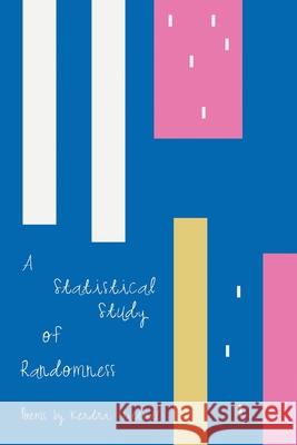 A Statistical Study of Randomness Kendra Nuttall 9781646624638 Finishing Line Press - książka