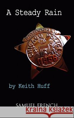 A Steady Rain Keith Huff 9780573699337 Samuel French Trade - książka