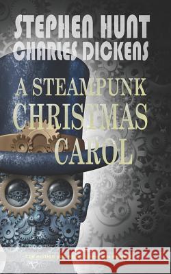 A Steampunk Christmas Carol Charles Dickens Stephen Hunt 9781790752751 Independently Published - książka