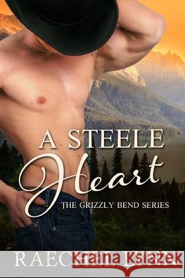 A Steele Heart Raechel Lynn 9781727501599 Createspace Independent Publishing Platform - książka