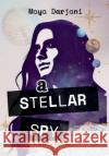 A Stellar Spy Maya Darjani 9798868907708 Starshot Press