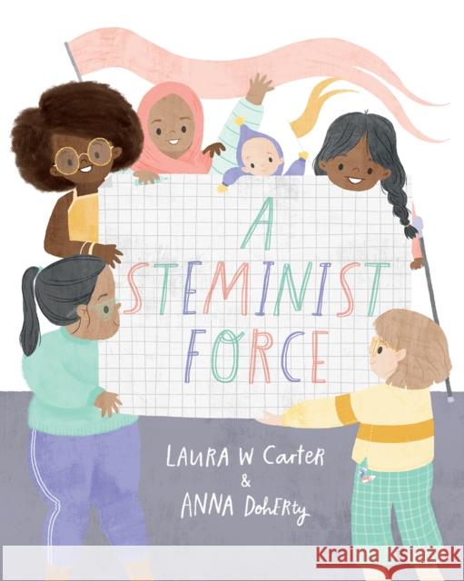 A Steminist Force: A STEM Picture Book for Girls Laura Carter 9781641709606 Familius LLC - książka