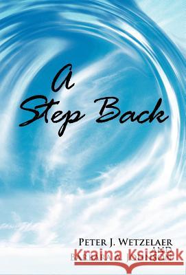 A Step Back P. J. Wetzelaer B. A. Johnson 9781462038923 iUniverse.com - książka