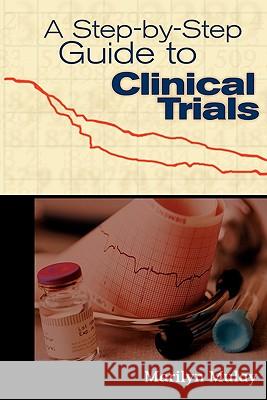 A Step by Step Guide to Clinical Trials Marilyn Mulay Mulay 9780763715694 Jones & Bartlett Publishers - książka