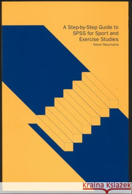 A Step-by-Step Guide to SPSS for Sport and Exercise Studies Nikos Ntoumanis 9780415249782  - książka