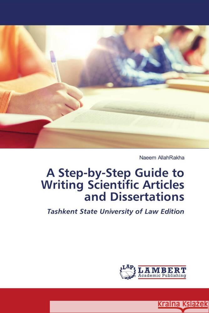 A Step-by-Step Guide to Writing Scientific Articles and Dissertations AllahRakha, Naeem 9786206768203 LAP Lambert Academic Publishing - książka