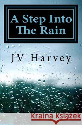 A Step Into The Rain Harvey, Jv 9781517093839 Createspace - książka